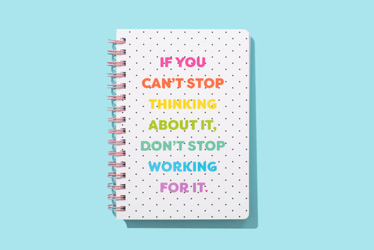 Taylor Elliott Designs - Spiral Notebook - "...Don't Stop Working For It" - 200 Pages - faithfullyfocusd