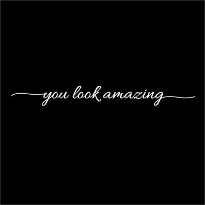 You Look Amazing Mirror Decal Vinyl Decal Bathroom Decor Inspire Motivational Quote Sticker Fitting Room Bedroom Decoration-faithfullyfocusd